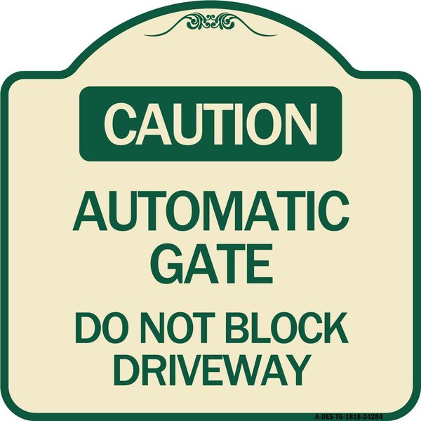 Signmission Caution Automatic Gate Do Not Block Driveway Heavy-Gauge Aluminum Sign, 18" x 18", TG-1818-24284 A-DES-TG-1818-24284